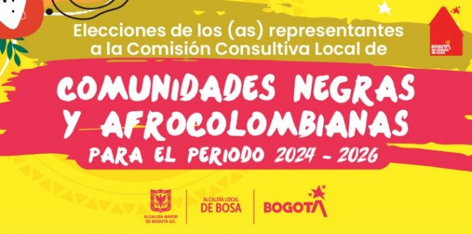  Elecciones de los (as) representantes a la Comisión Consultiva Local de Comunidades Negras y Afrocolombianas de Bosa para el período 2024-2026